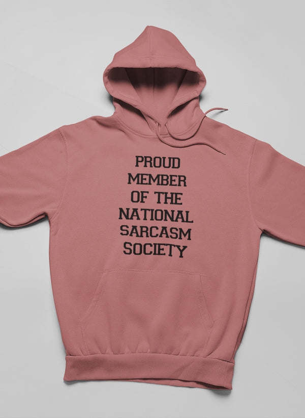 Proud Member Of The National Sarcasm Society Hoodie