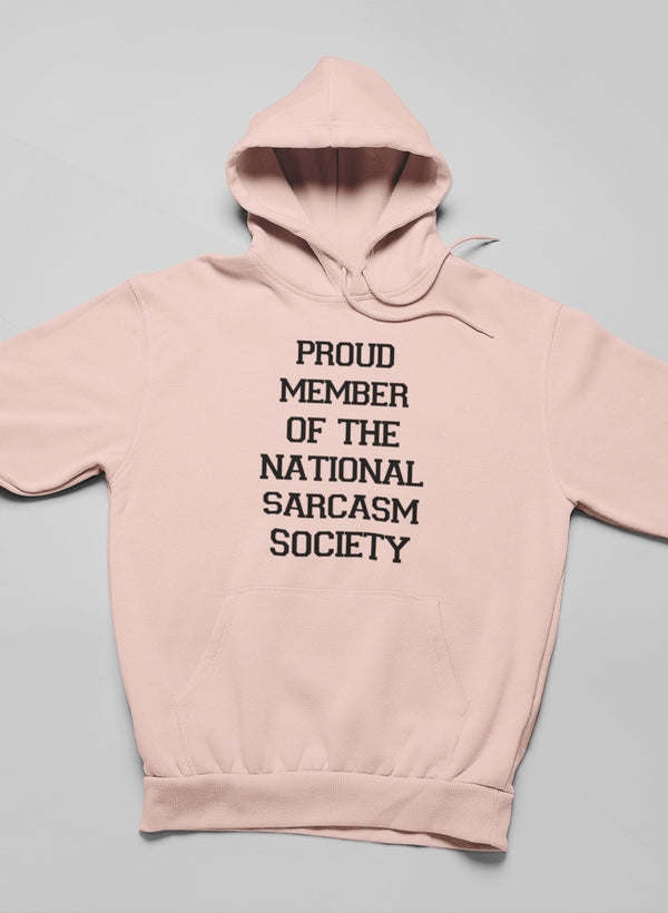 Proud Member Of The National Sarcasm Society Hoodie