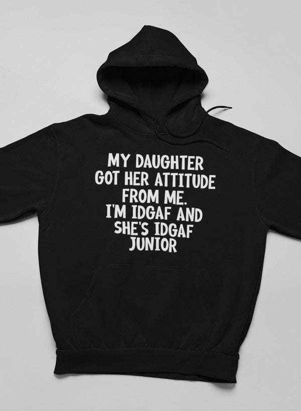 My Daughter Got Her Attitude Hoodie