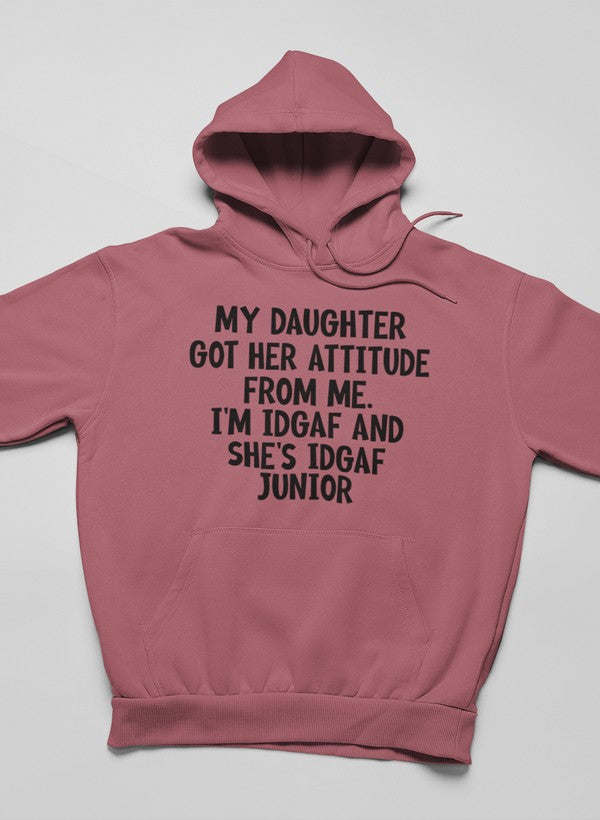 My Daughter Got Her Attitude Hoodie