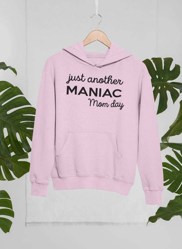 Just Another Manic Mom Day Hoodie