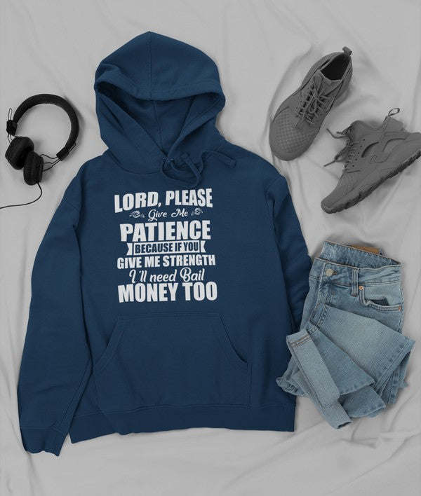 Lord Please Give Me Patience Hoodie