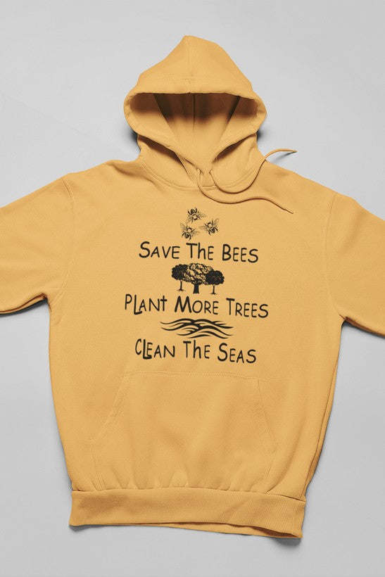 Save The Bees Plant More Trees Clean The Seas Hoodie