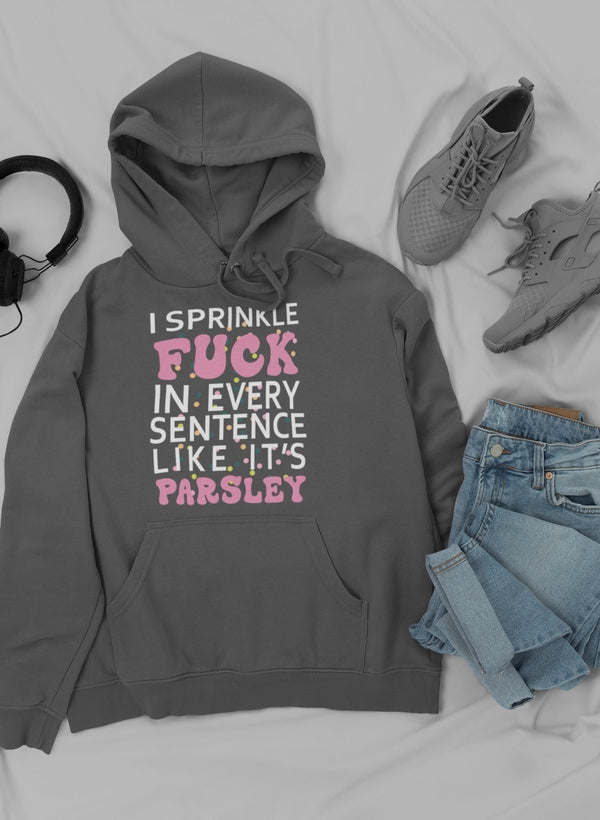 I Sprinkle The F-Bomb In Hoodie