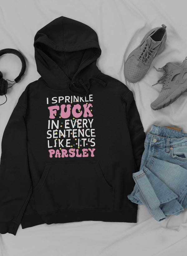 I Sprinkle The F-Bomb In Hoodie