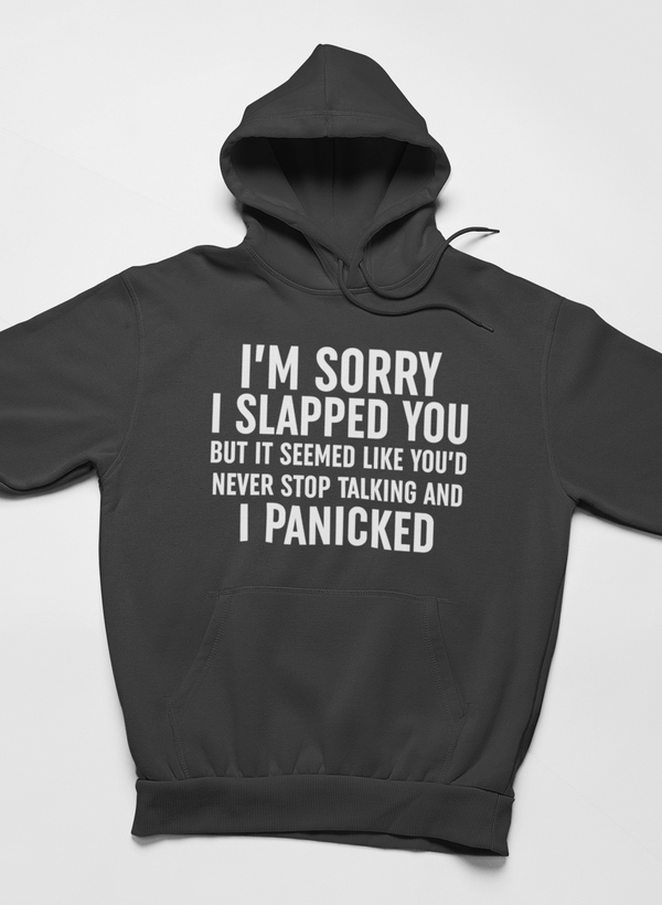 I'm Sorry I Panicked Hoodie