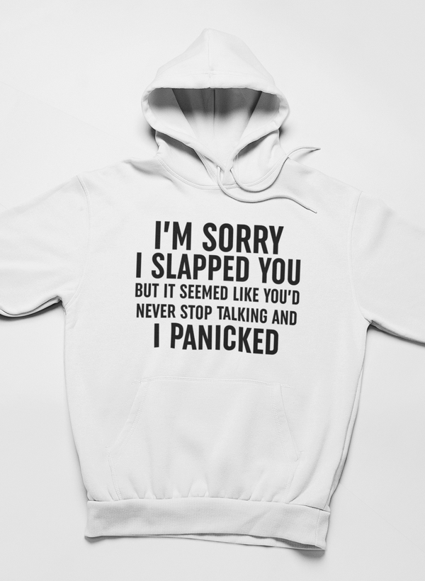 I'm Sorry I Panicked Hoodie