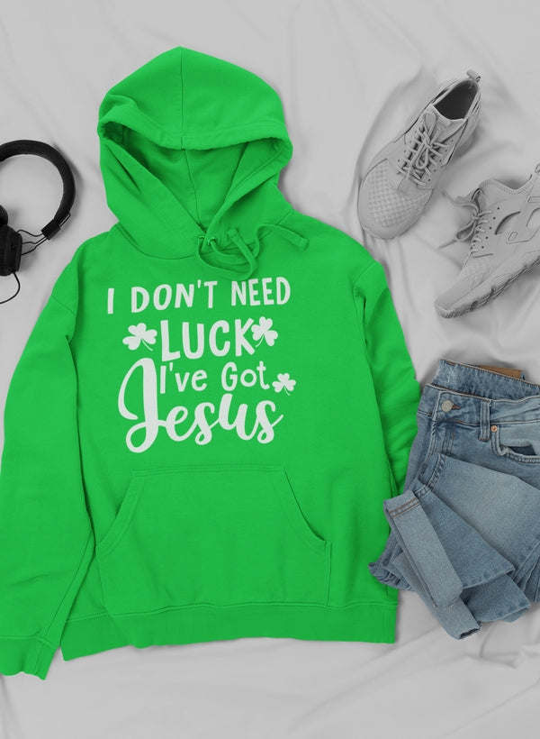 I Don't Need Luck Hoodie