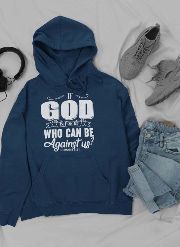 If God Is For Us Who Can Be Hoodie