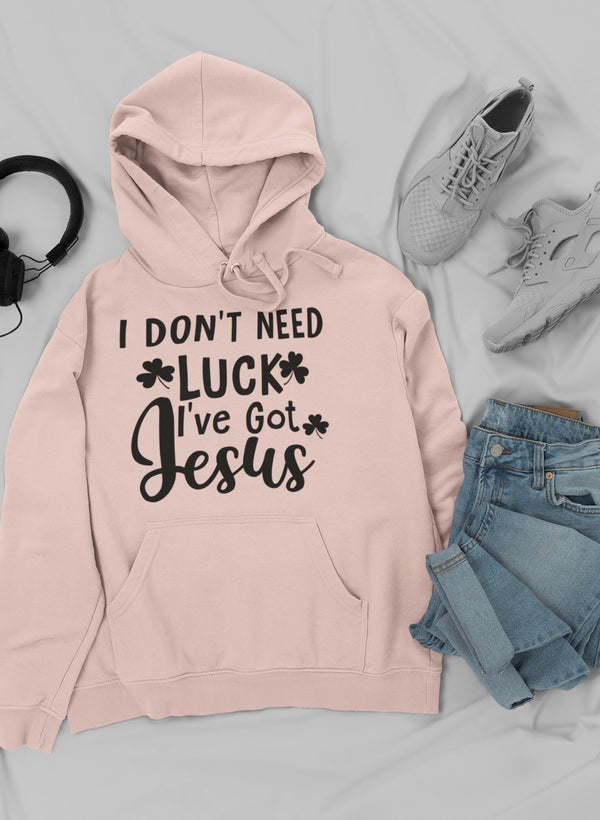 I Don't Need Luck Hoodie