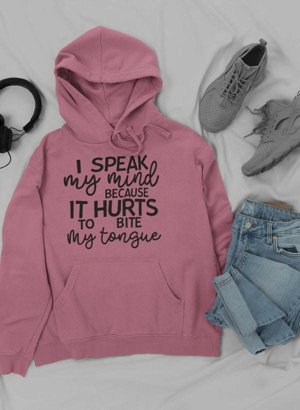 I Speak My Mind Because It Hoodie