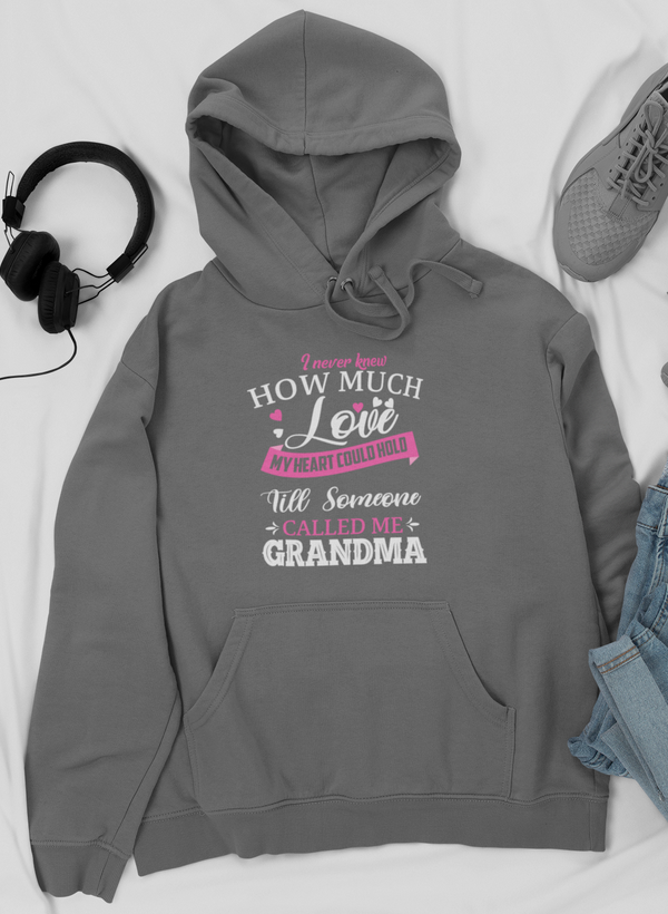 I Never Knew How Much Love My Heart Could Hold Till Someone Called Me Grandma Hoodie