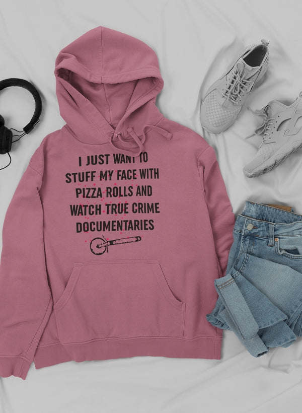 I Just Want To Stuff My Face Hoodie