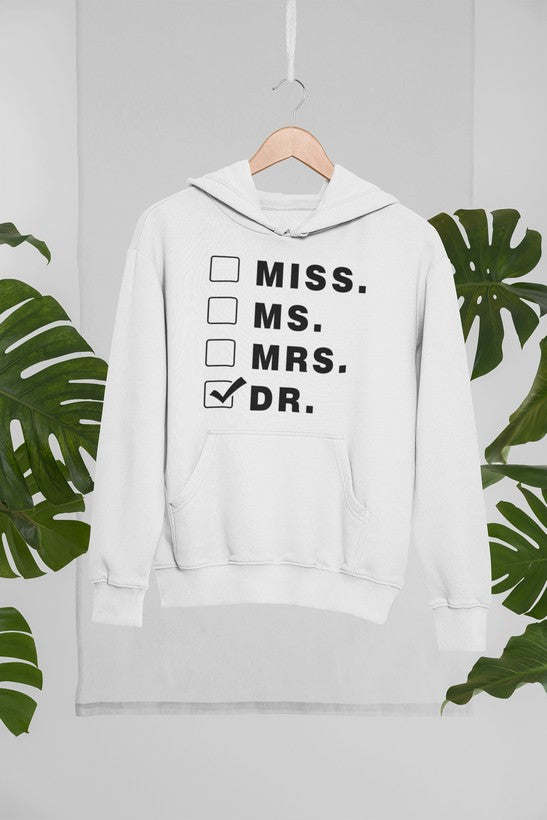 Miss Ms Mrs Dr Hoodie