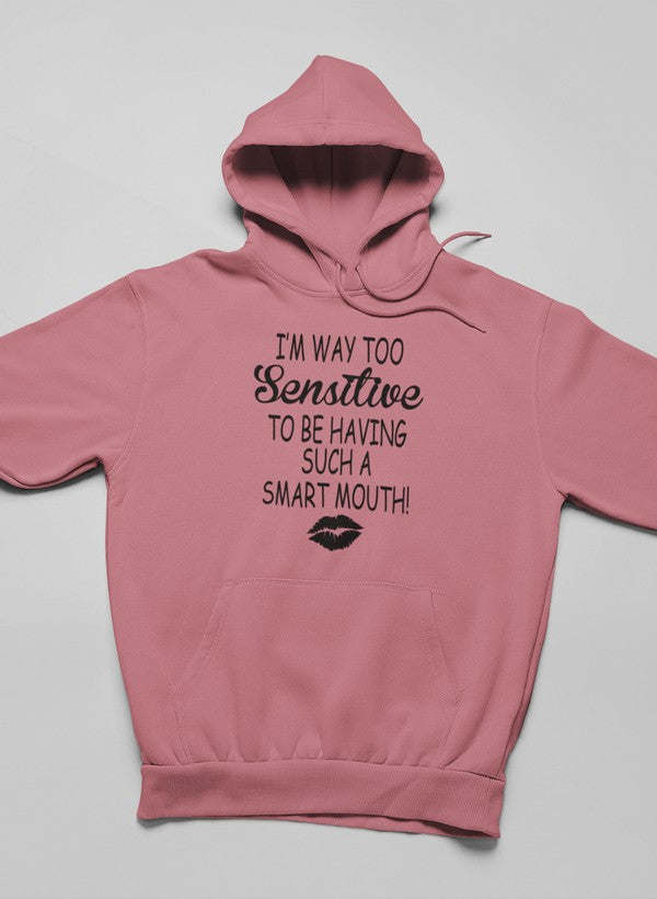 I'm Way Too Sensitive Hoodie