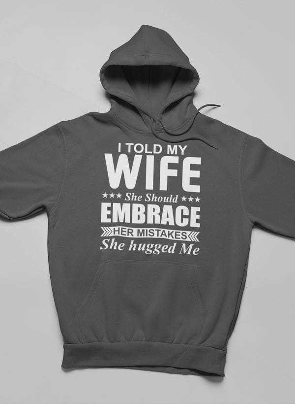 I Told My Wife She Should Hoodie