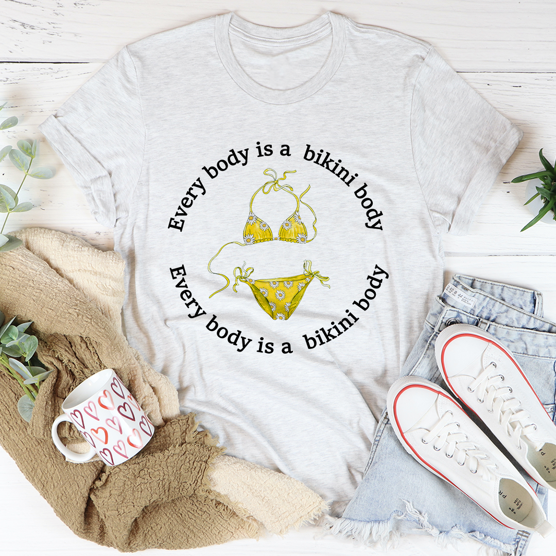 Every Body Is A Bikini Body T-Shirt