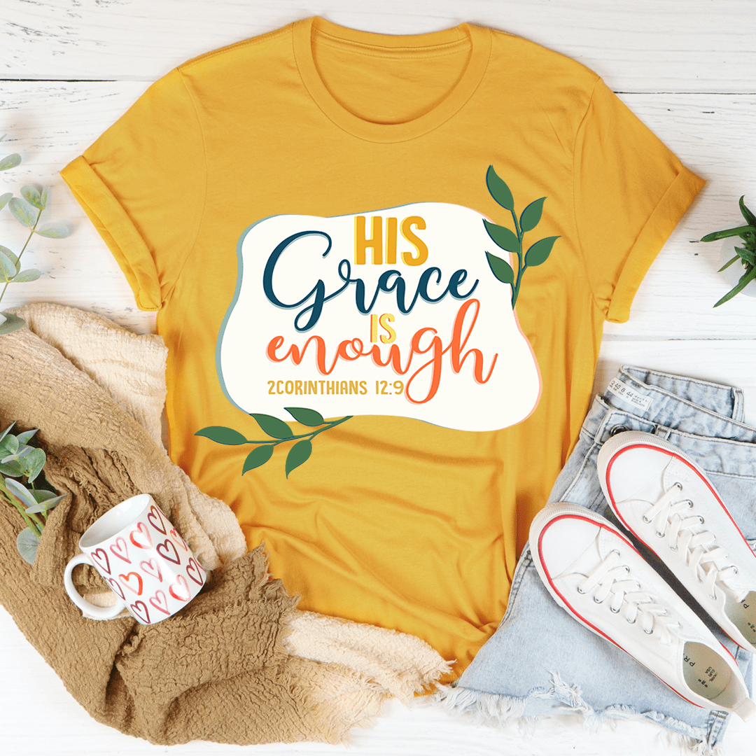 His Grace Is Enough T-Shirt