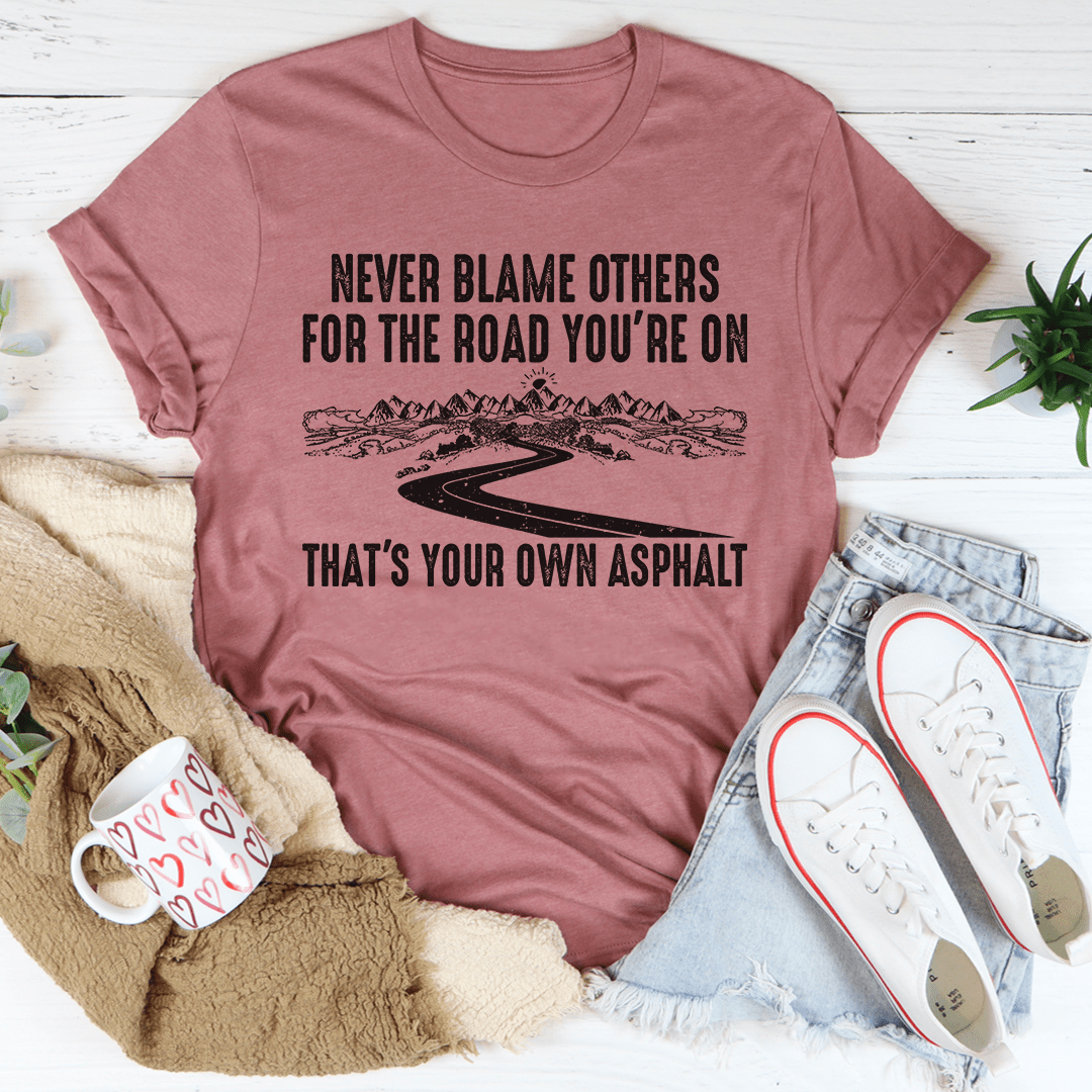 Never Blame Others T-Shirt