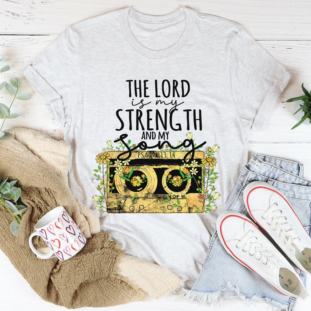 The Lord Is My Strength And My Song T-Shirt