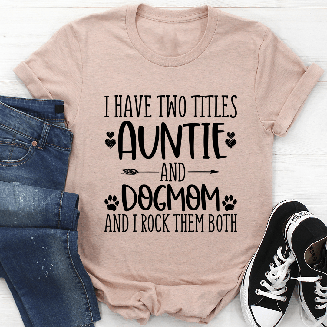 Auntie & Dogmom T-Shirt