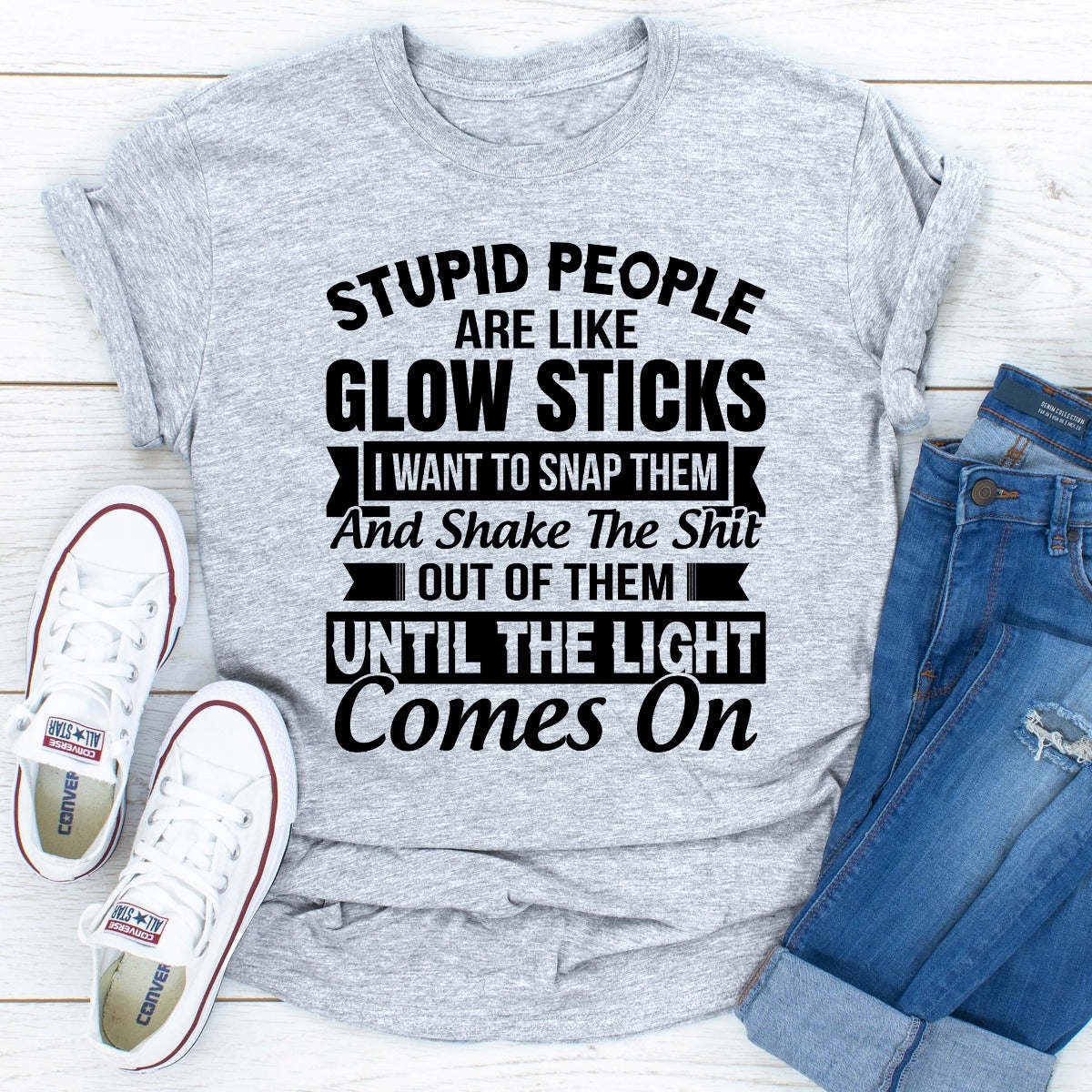 Stupid People Are Like Glowsticks T-Shirt