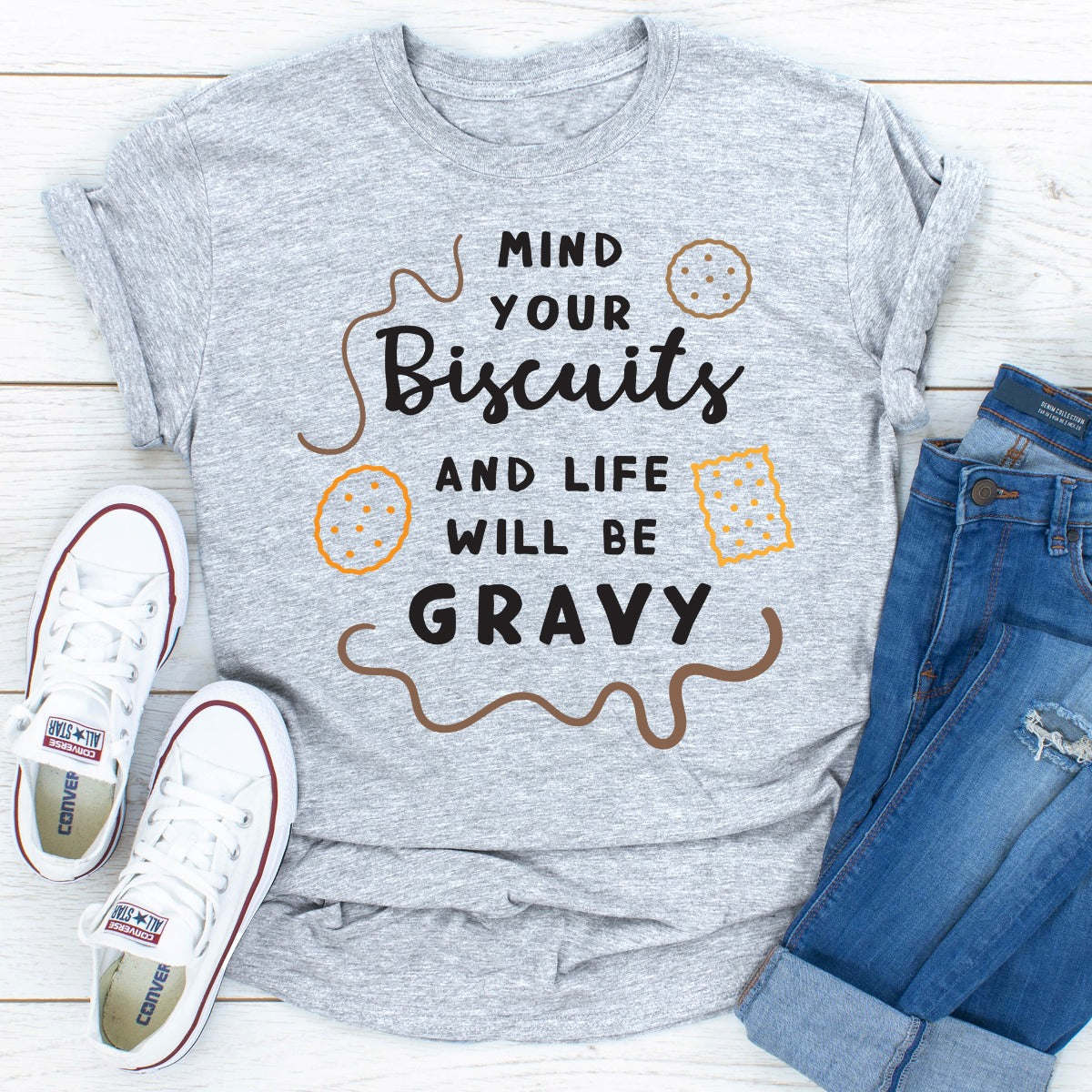 Mind Your Biscuits And Life Will Be Gravy T-Shirt