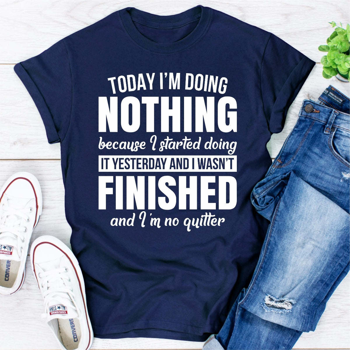 Today I'm Doing Nothing T-Shirt