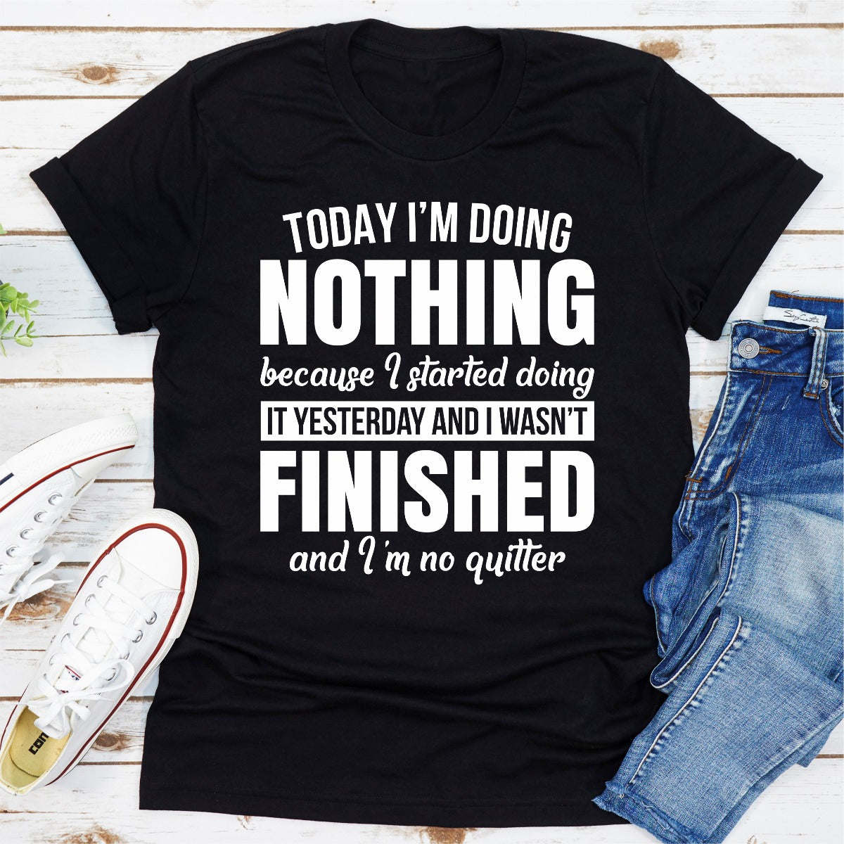 Today I'm Doing Nothing T-Shirt