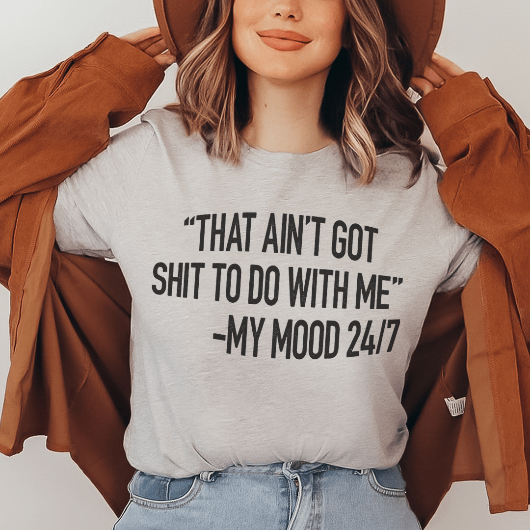 That Ain't Got Nothing To Do With Me T-Shirt