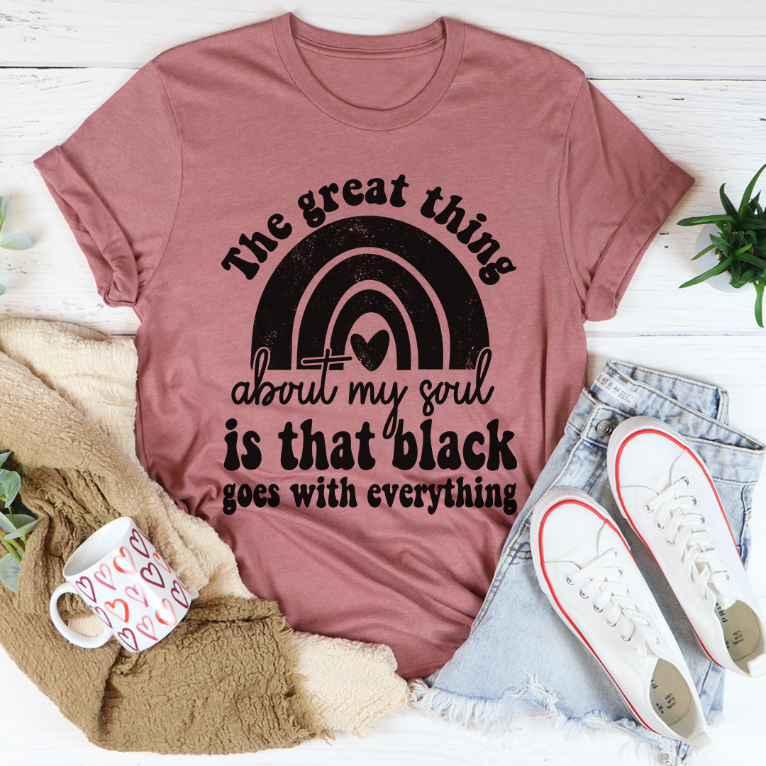 The Great Thing About My Soul T-Shirt