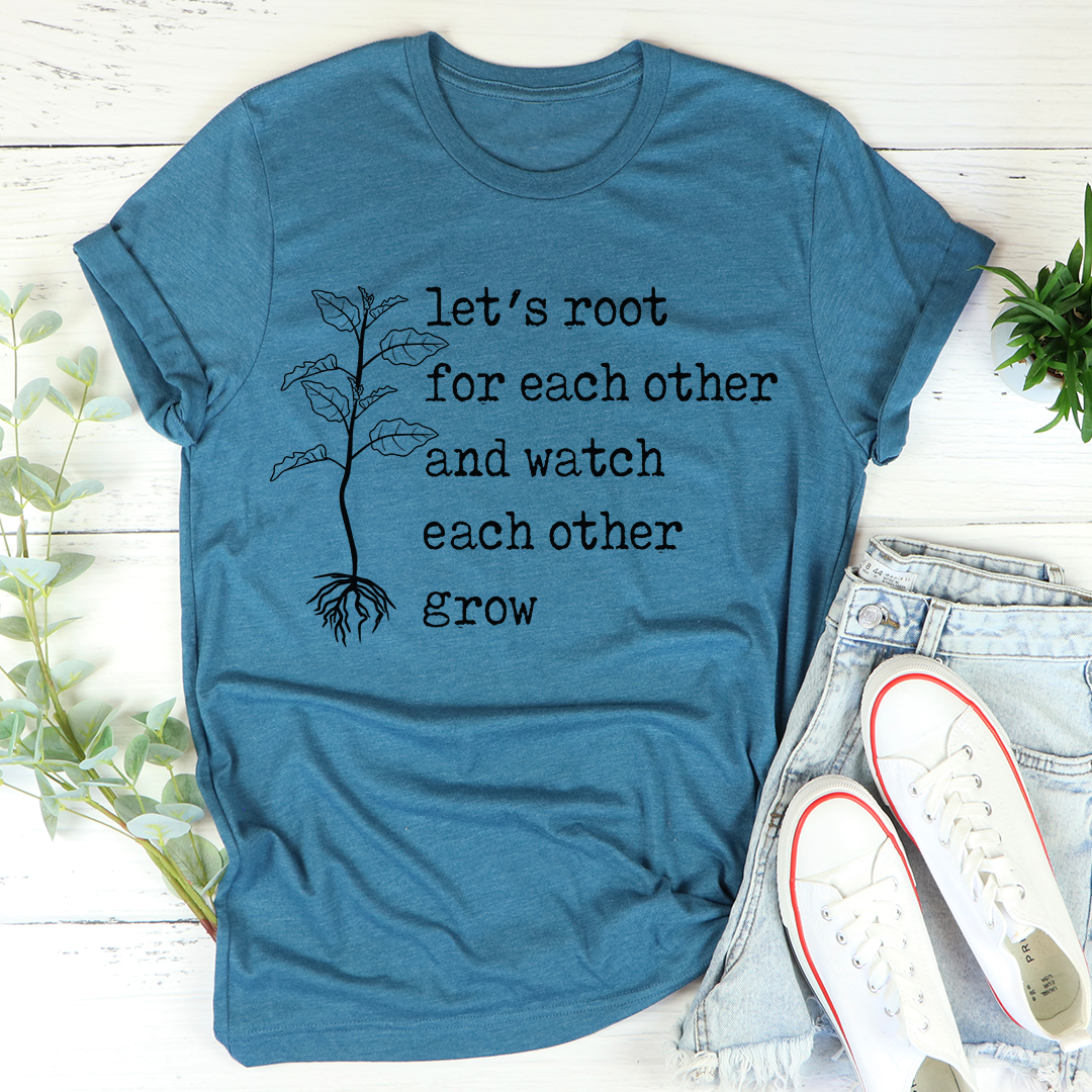 Let's Root For Each Other T-Shirt