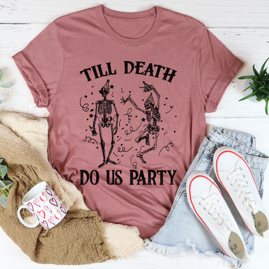 Till Death Do Us Party T-Shirt