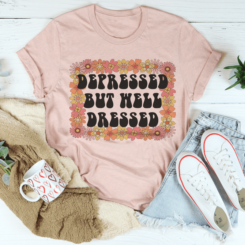 Depressed But Well Dressed T-Shirt