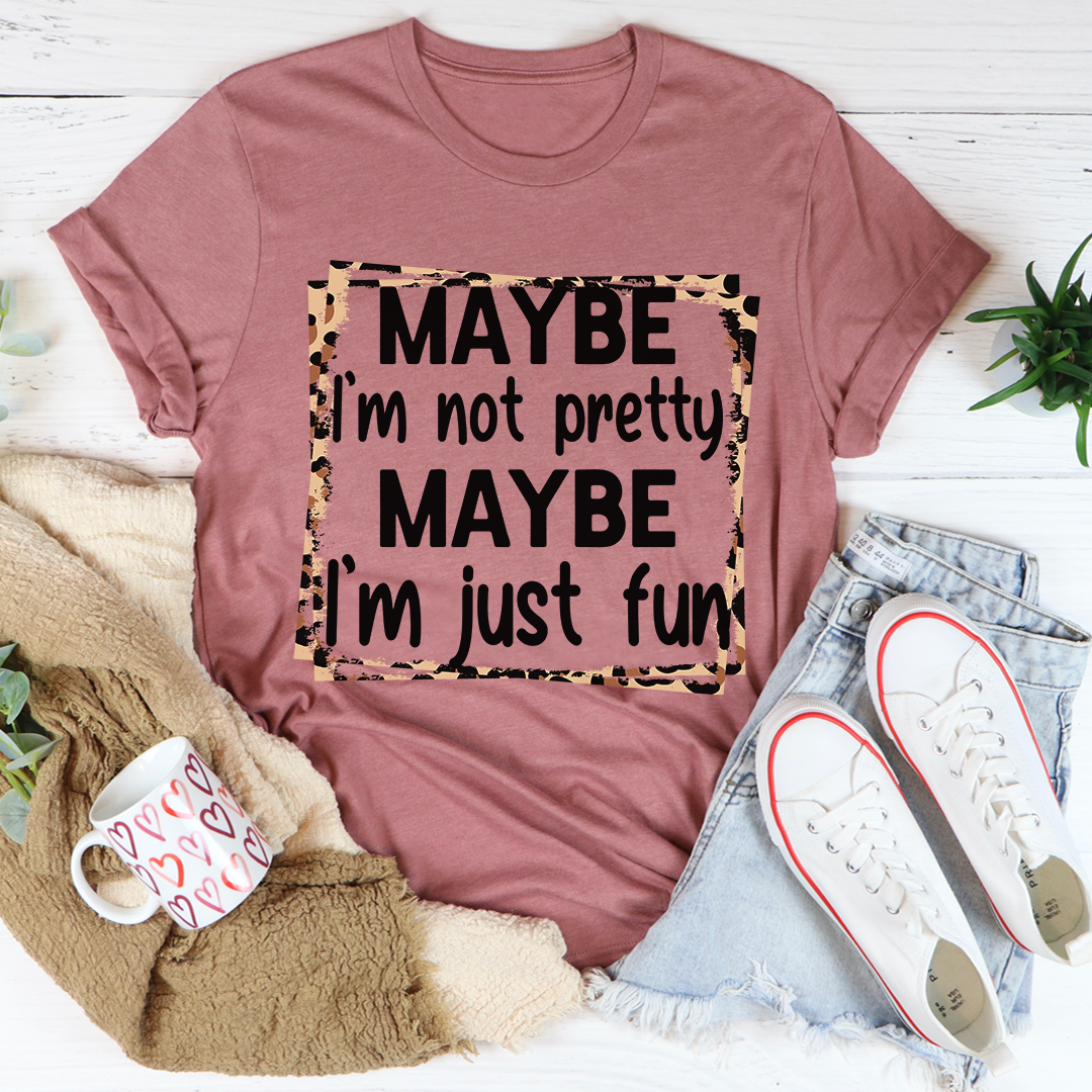 I'm Just Fun T-Shirt