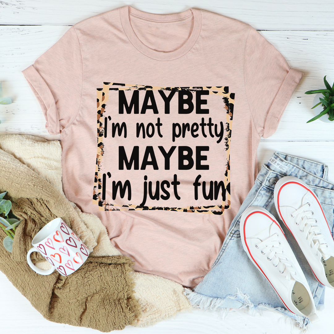 I'm Just Fun T-Shirt