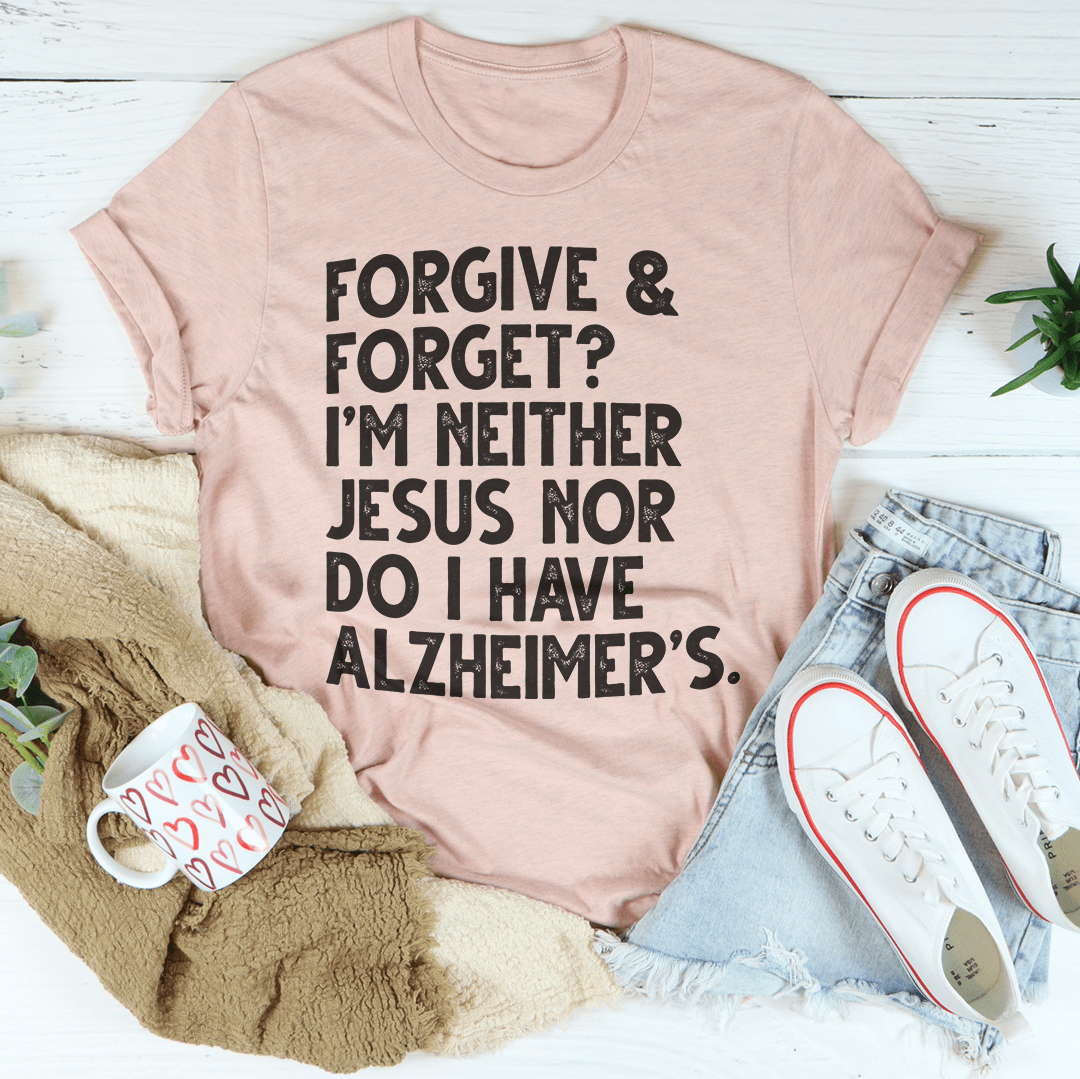 Forgive & Forget T-Shirt