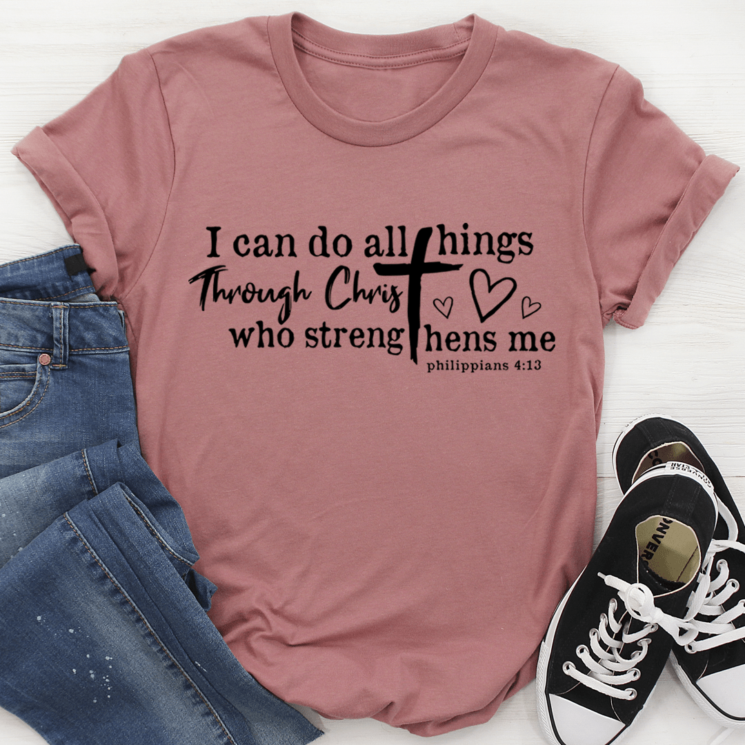 I Can Do All Things Through Christ T-Shirt