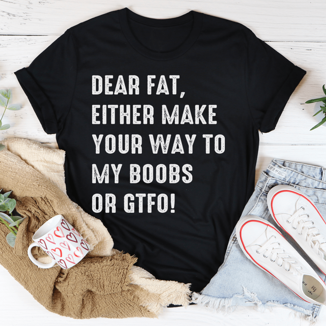 Dear Fat T-Shirt