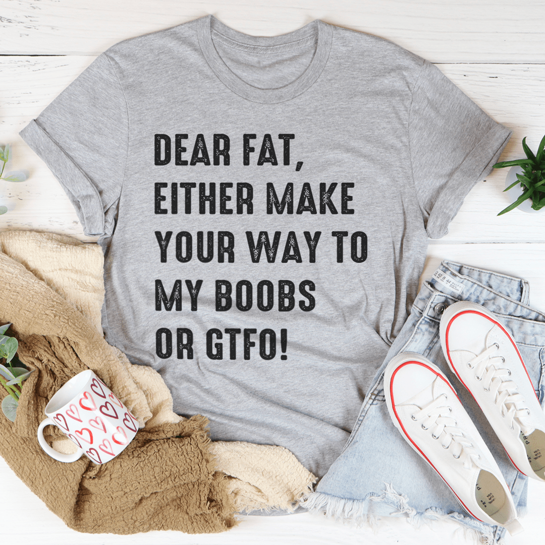 Dear Fat T-Shirt