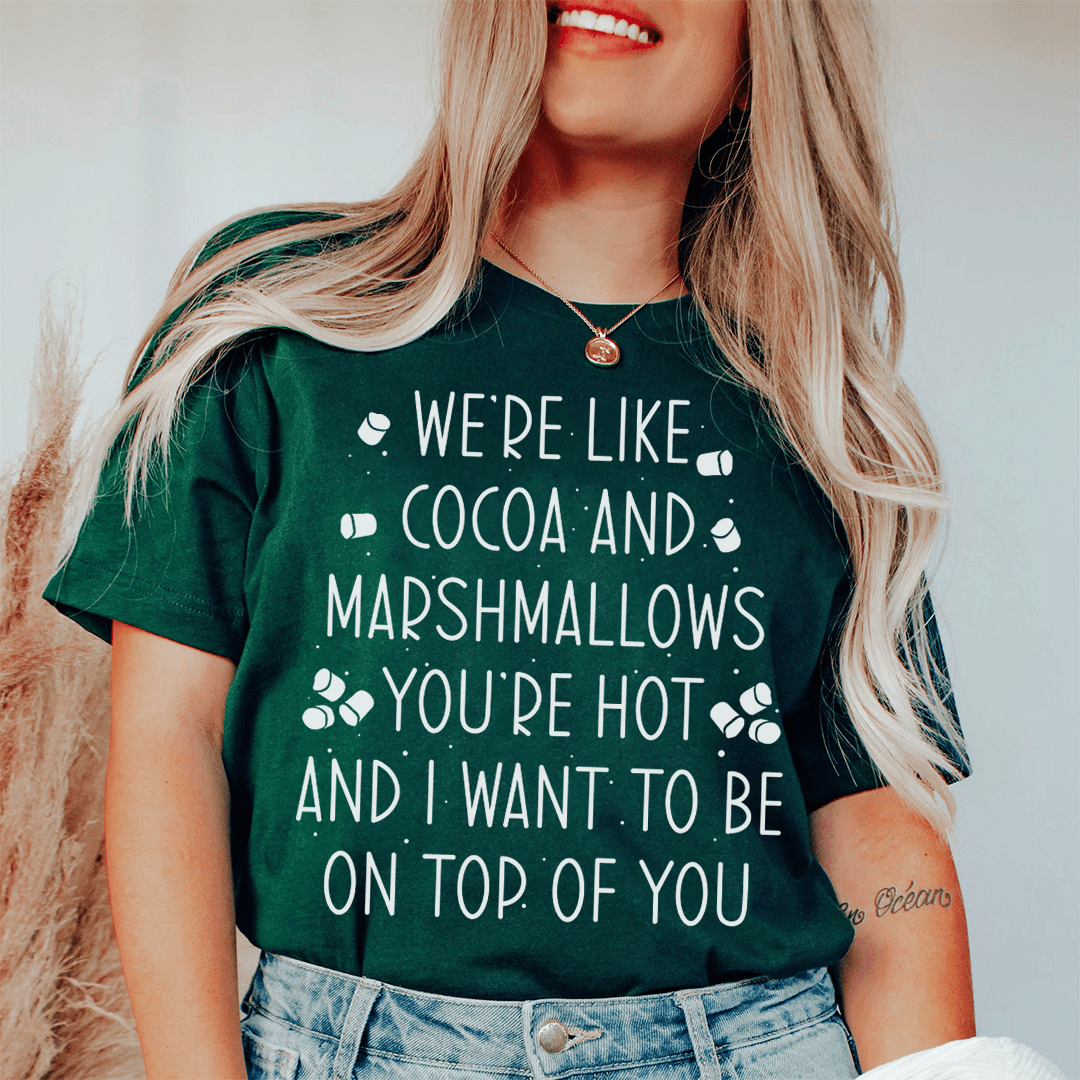 We're Like Cocoa & Marshmallows T-Shirt