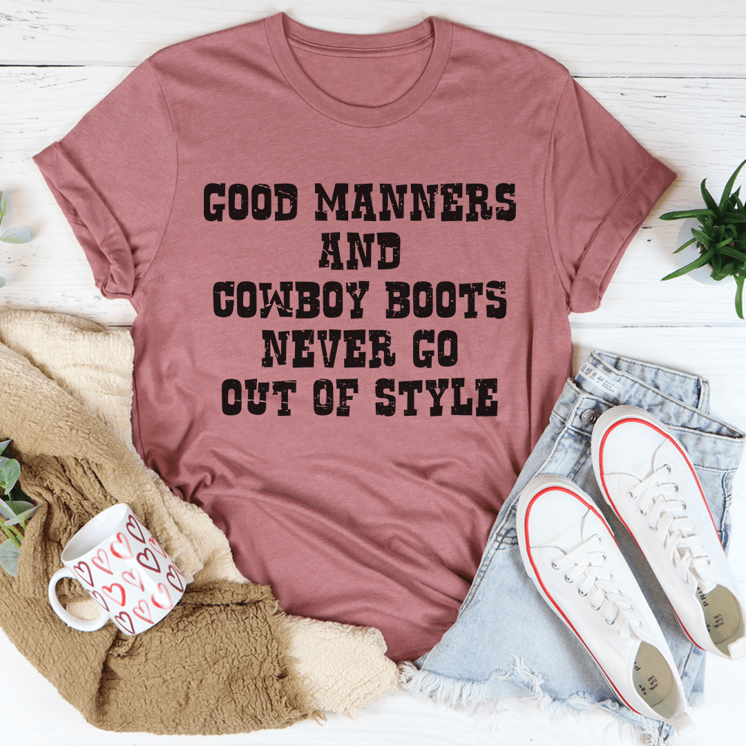 Good Manners And Cowboy Boots T-Shirt