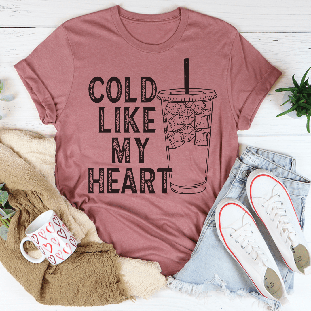 Cold Like My Heart T-Shirt