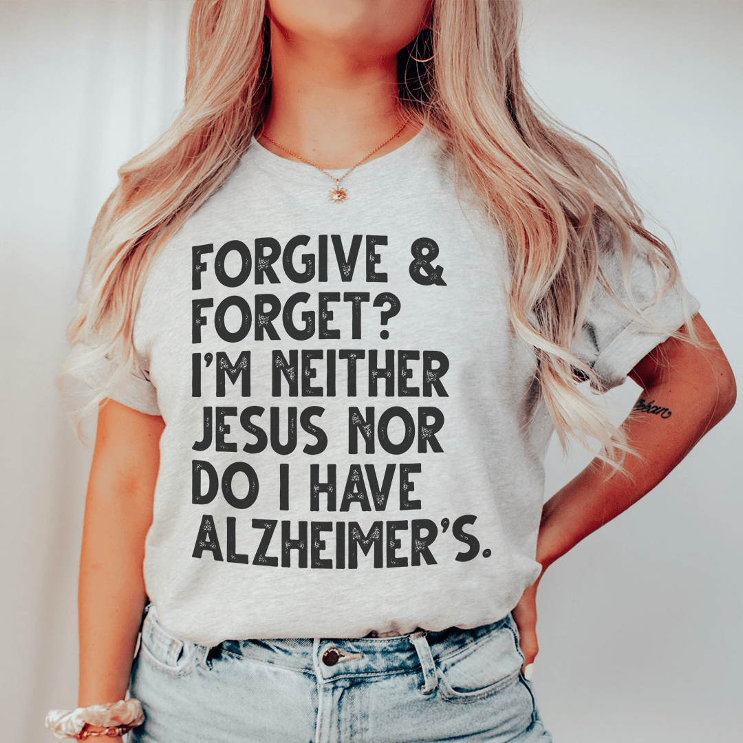 Forgive & Forget T-Shirt