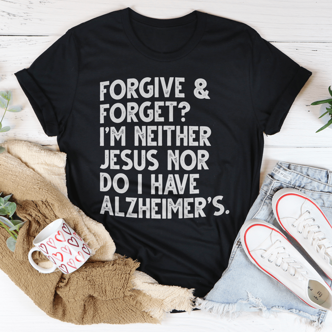 Forgive & Forget T-Shirt