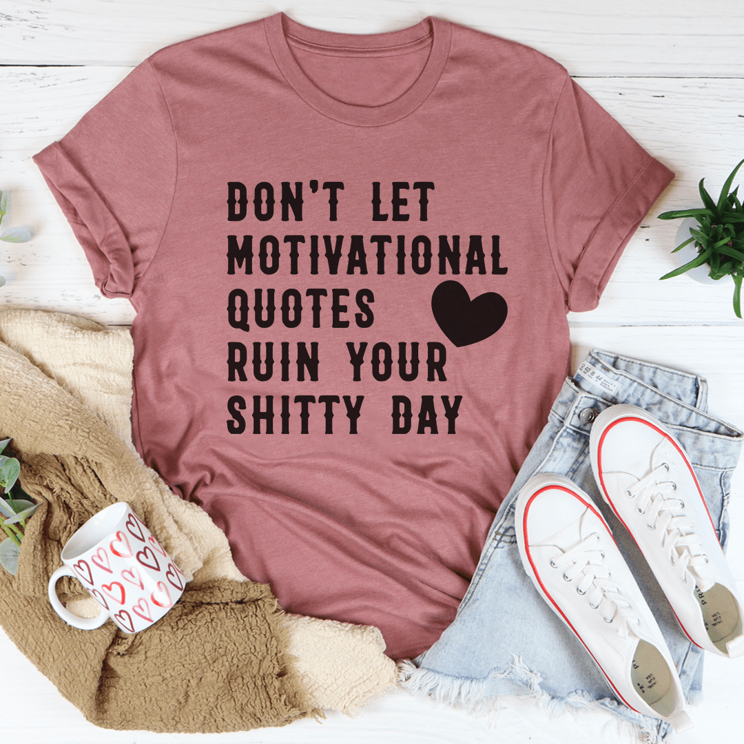 Motivational Quotes T-Shirt