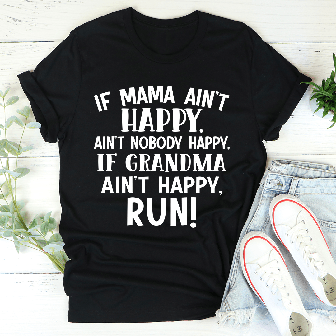 If Mama Ain't Happy T-Shirt