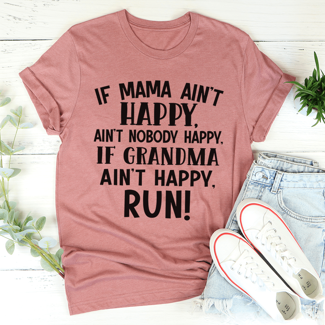 If Mama Ain't Happy T-Shirt