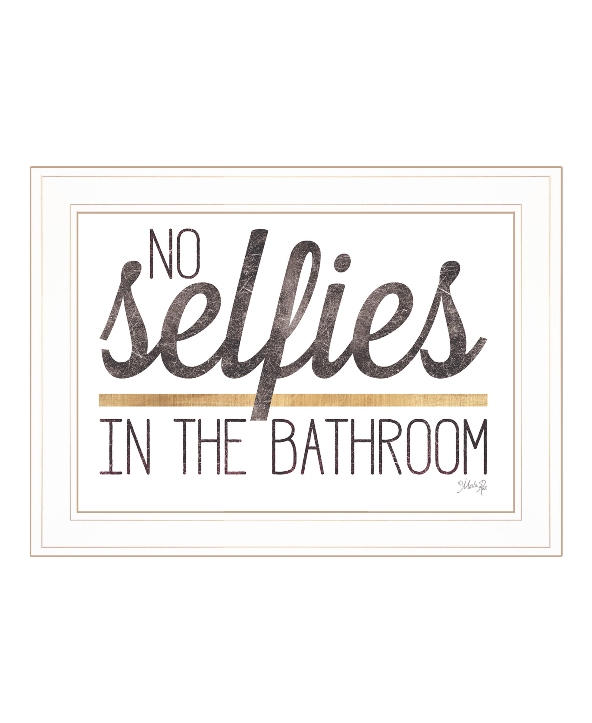 "No Selfies in the Bathroom" by Marla Rae, Ready to Hang Framed Print, White Frame