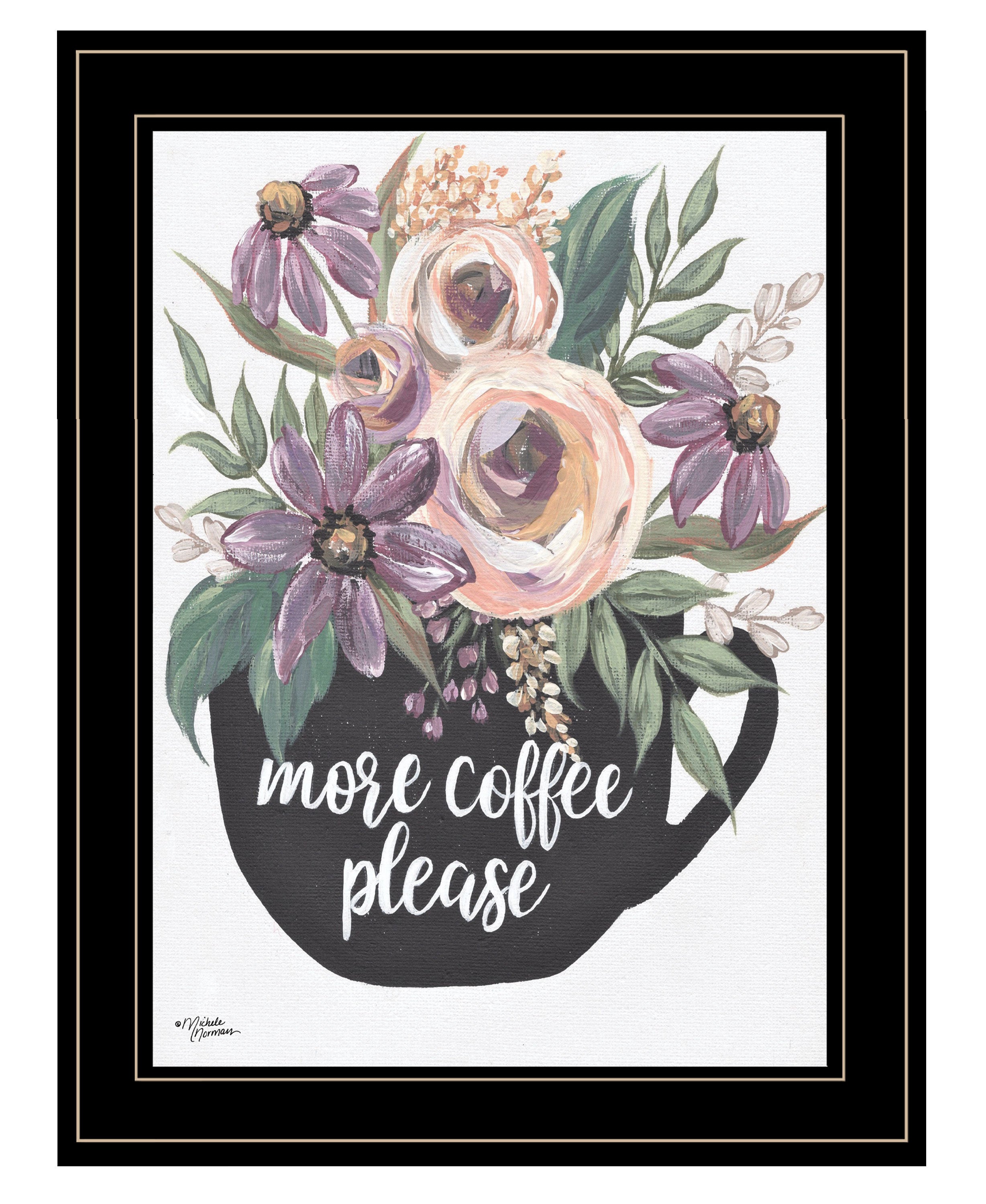 "More Coffee Please" by Michele Norman, Ready to Hang Framed Print, Black Frame